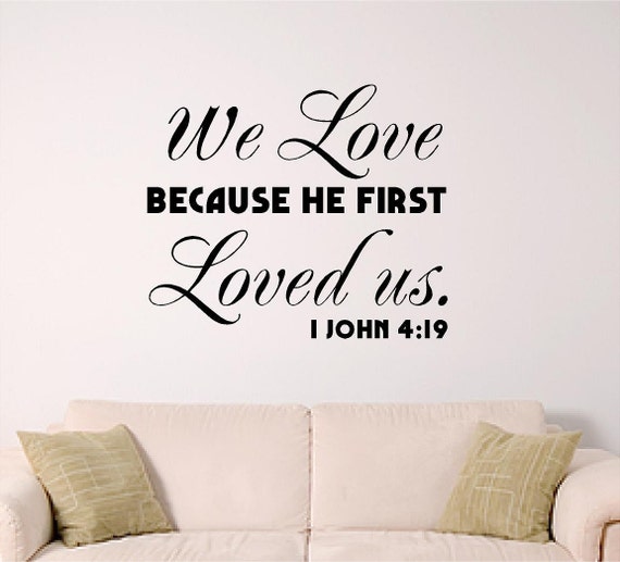 Bible Verse Wall Art, We Love because He 1st Loved Us.