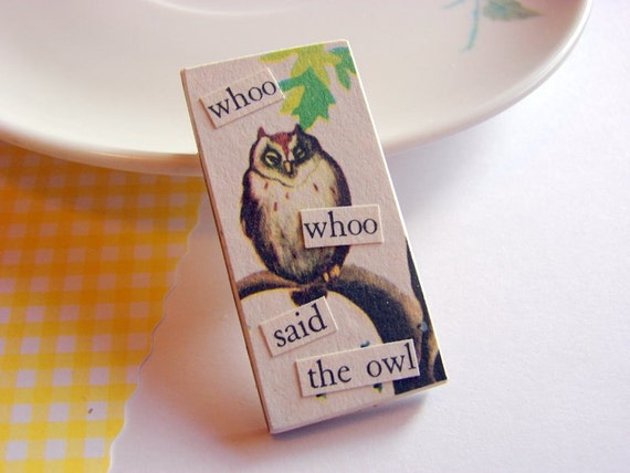 Wood Pin  Whoo Whoo Said The Owl  Medium Vintage by mimiandlucy