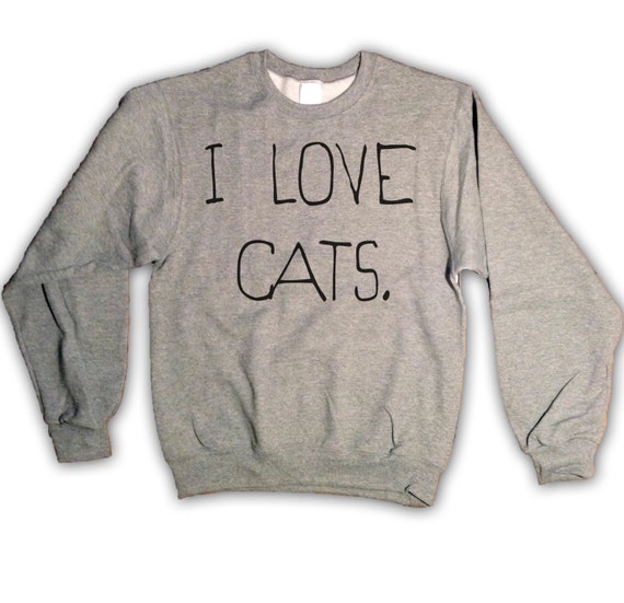 I Love Cats Sweatshirt Gray Kitten Kitty Catz Cat Sweater Jumper Top Clothing 023 Gray