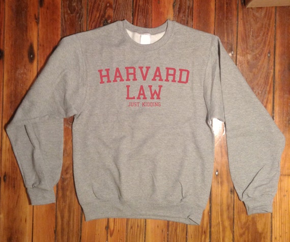 Harvard Law Just Kidding Sweatshirt Crew Neck Clothing Sweater Crewneck For Unisex Style 005